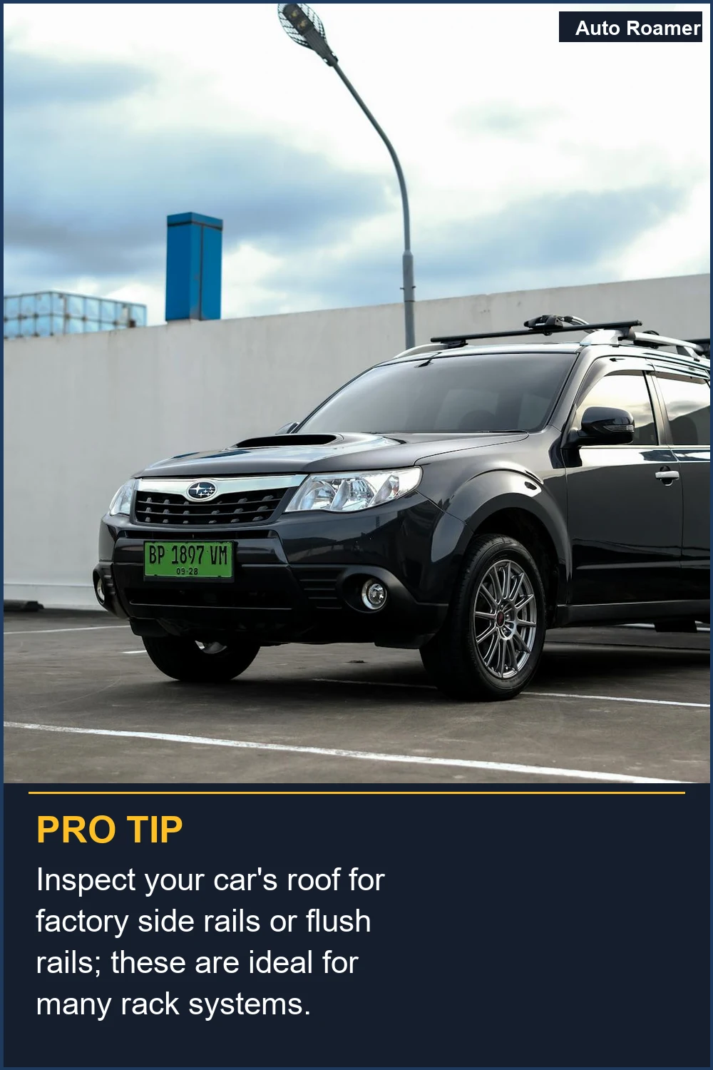 Inspect your car's roof for factory side rails or flush rails; these are ideal for many rack systems.