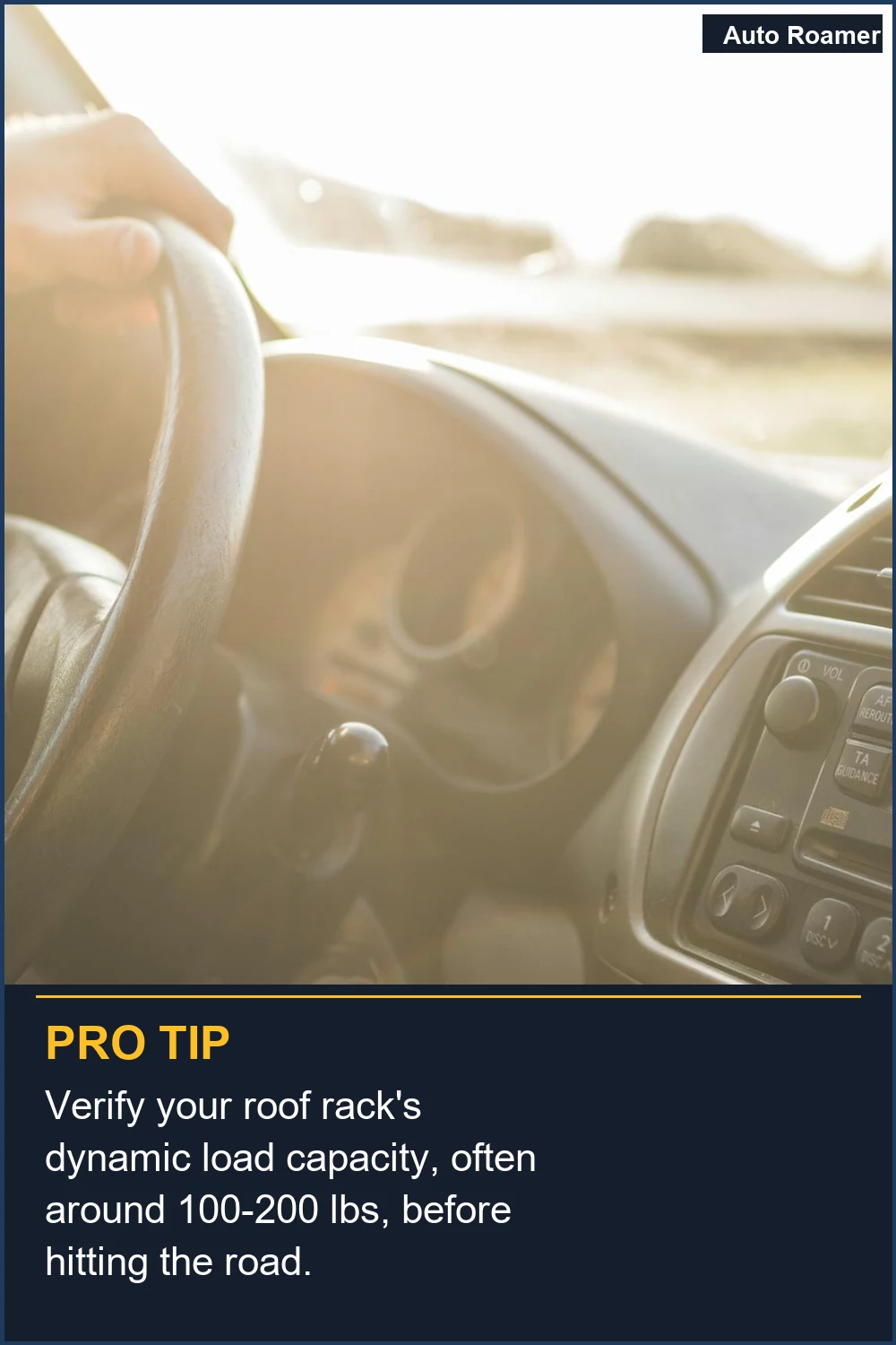 Verify your roof rack's dynamic load capacity, often around 100-200 lbs, before hitting the road.