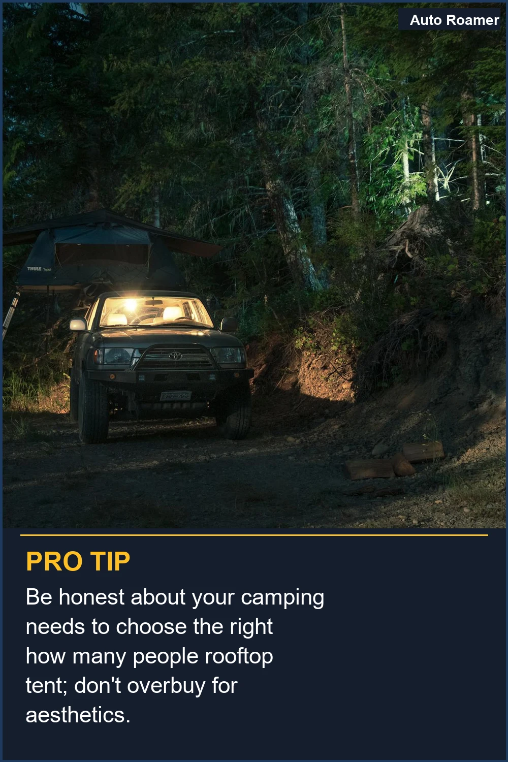 Be honest about your camping needs to choose the right how many people rooftop tent; don't overbuy for aesthetics.