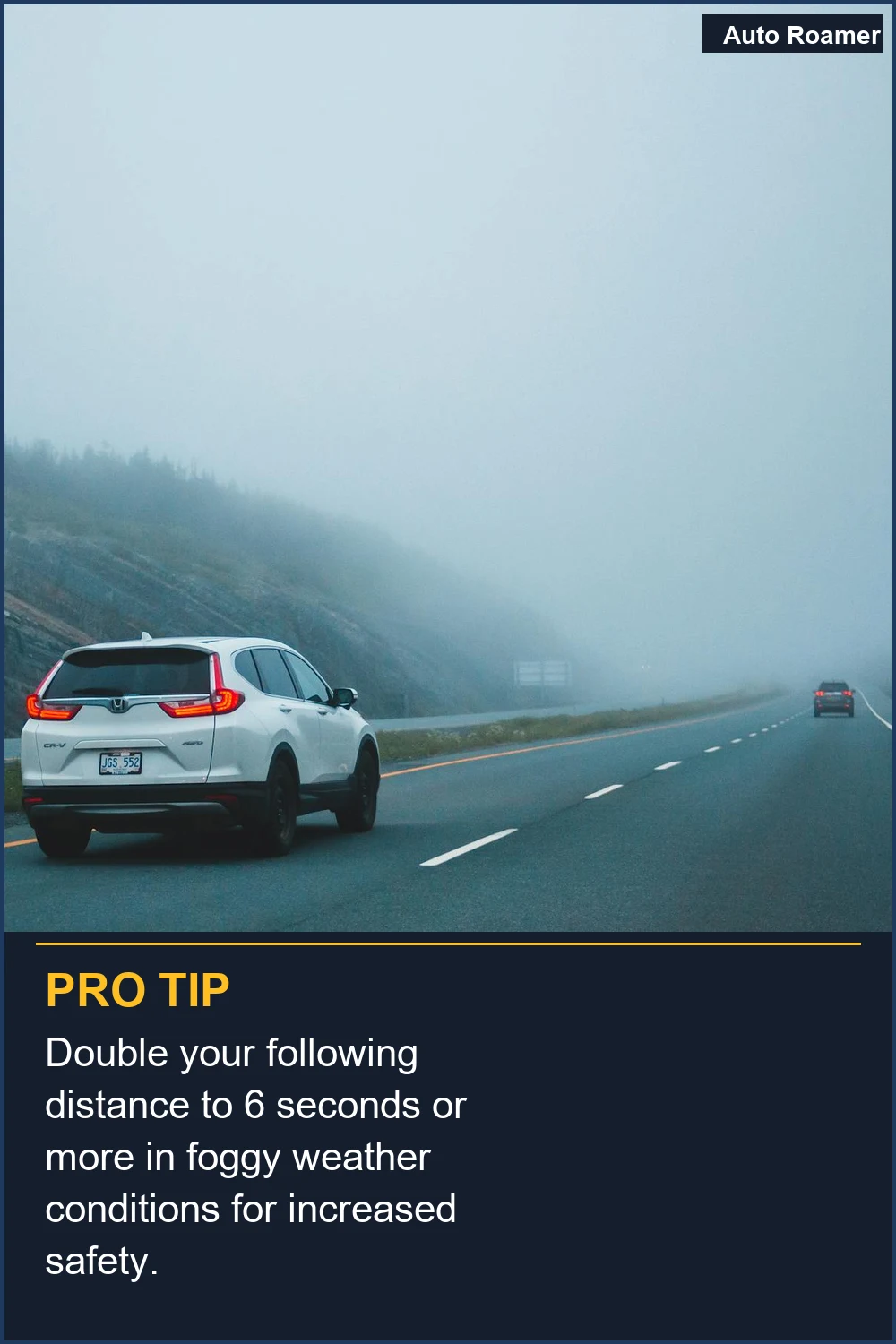 Duplica tu distancia de seguimiento a 6 segundos o más en condiciones de niebla para mayor seguridad.