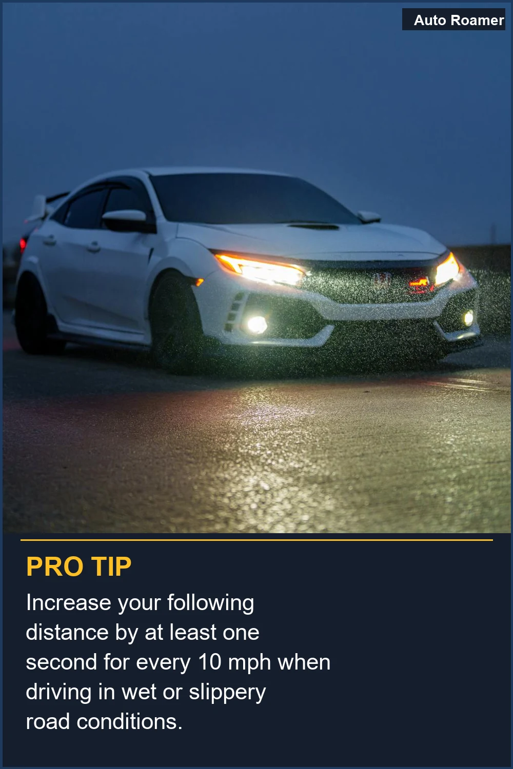 Aumenta tu distancia de seguimiento al menos un segundo por cada 10 mph al conducir en condiciones de carretera mojadas o resbaladizas.