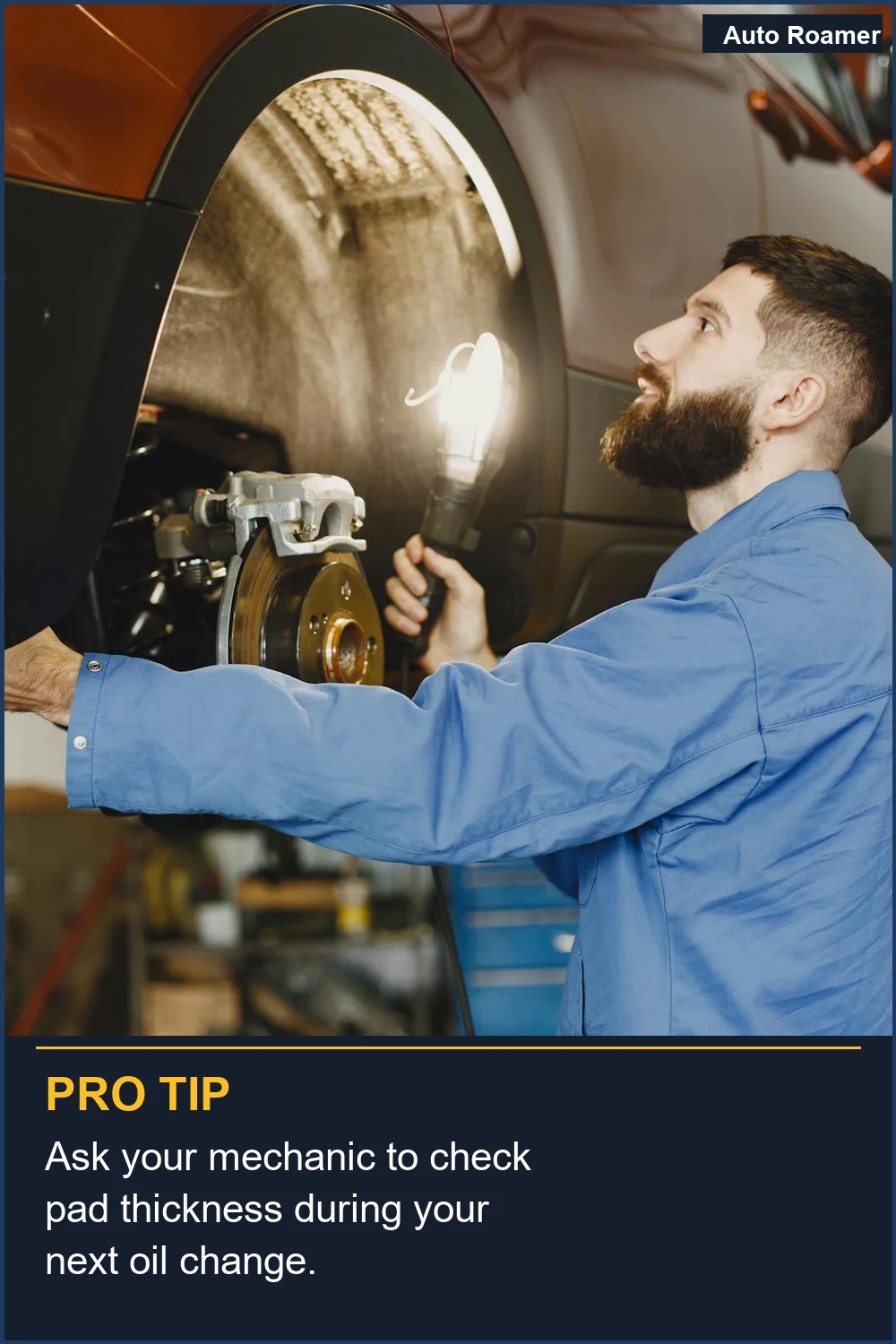 Ask your mechanic to check pad thickness during your next oil change.