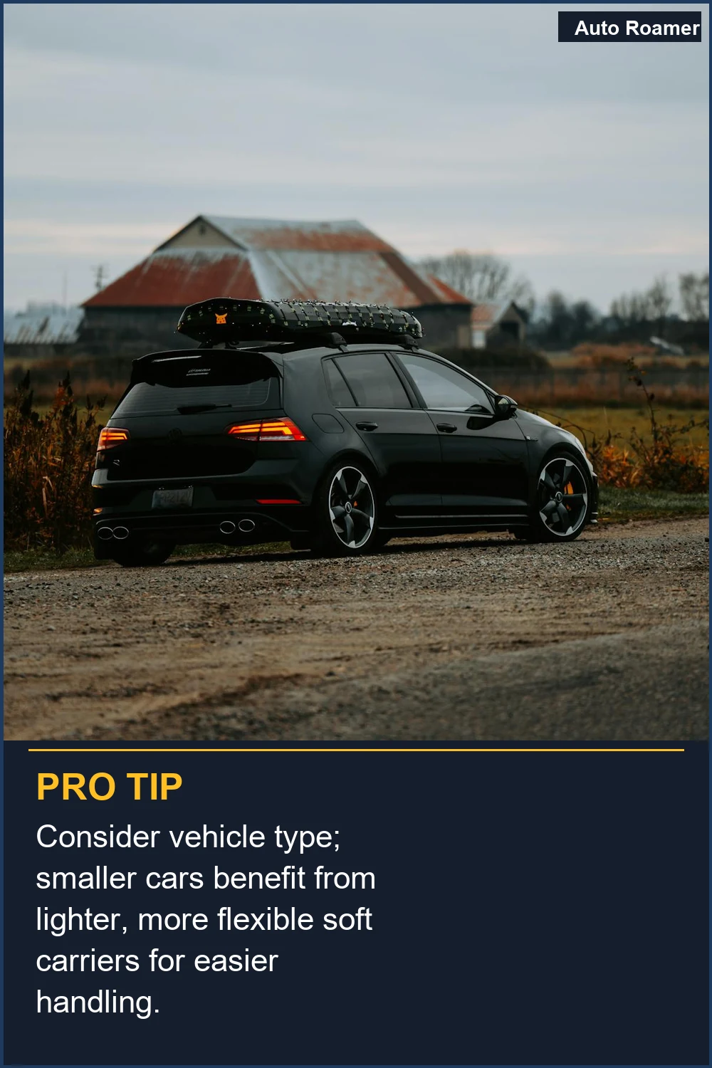 Consider vehicle type; smaller cars benefit from lighter, more flexible soft carriers for easier handling.