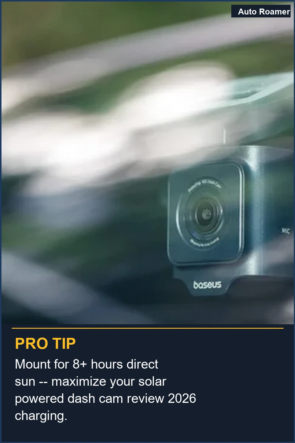 Mount for 8+ hours direct sun -- maximize your solar powered dash cam review 2026 charging.