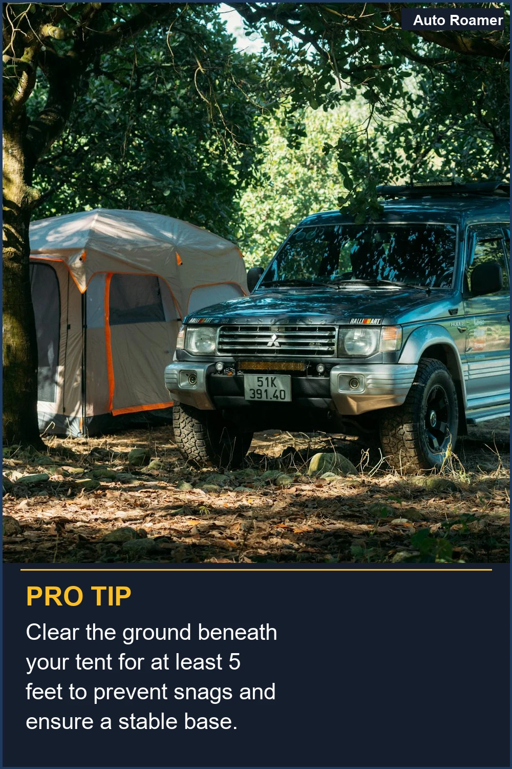 Clear the ground beneath your tent for at least 5 feet to prevent snags and ensure a stable base.