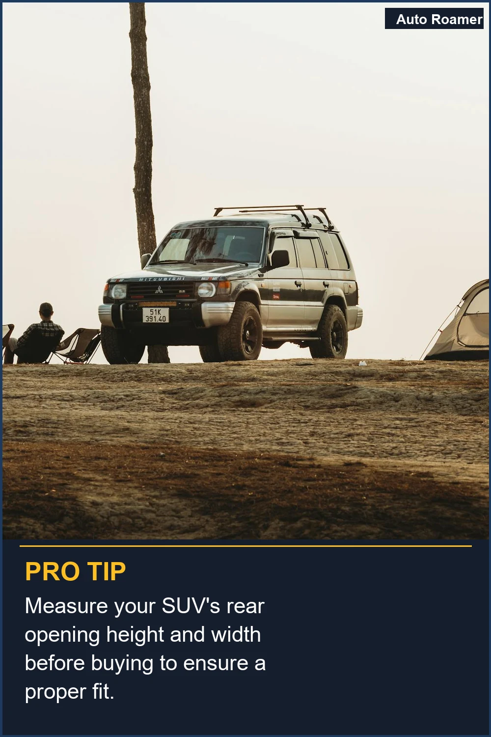 Measure your SUV's rear opening height and width before buying to ensure a proper fit.