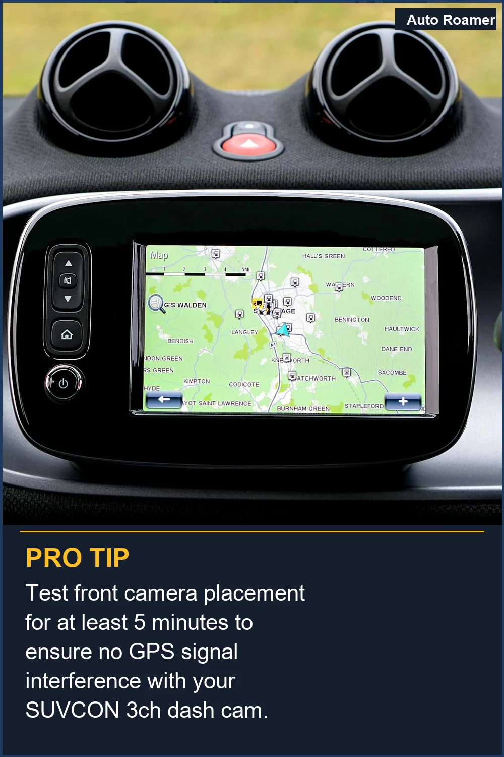Test front camera placement for at least 5 minutes to ensure no GPS signal interference with your SUVCON 3ch dash cam.