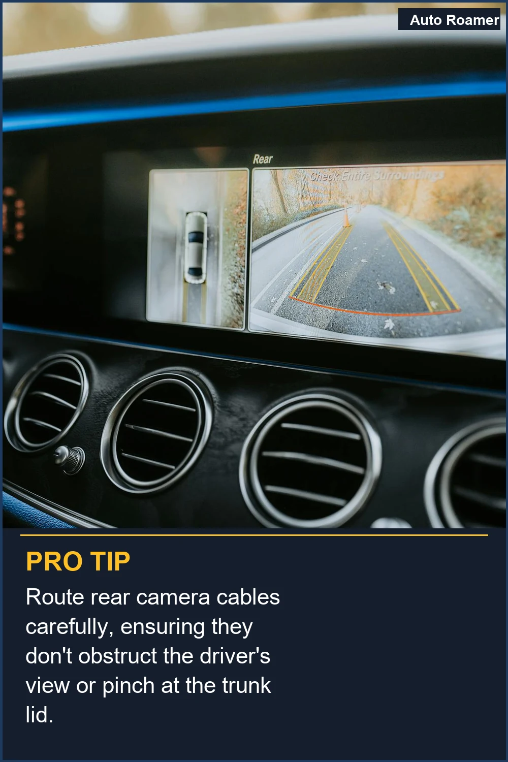 Route rear camera cables carefully, ensuring they don't obstruct the driver's view or pinch at the trunk lid.