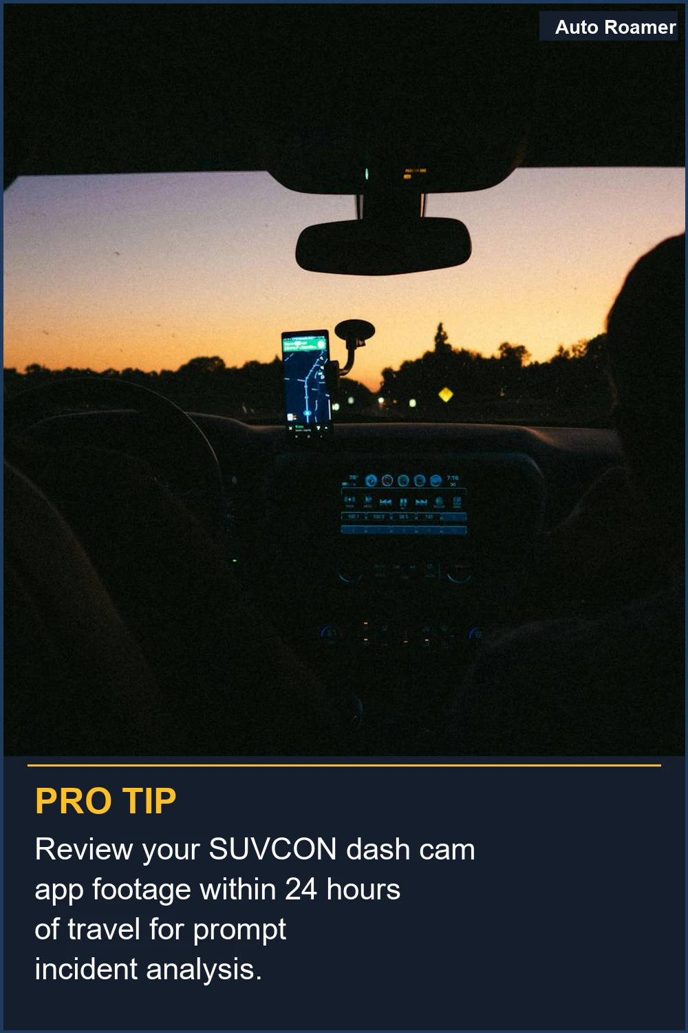 Review your SUVCON dash cam app footage within 24 hours of travel for prompt incident analysis.