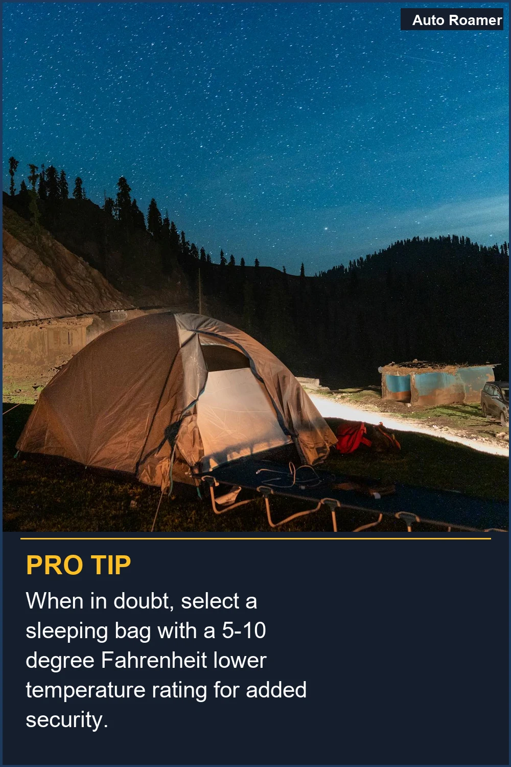 When in doubt, select a sleeping bag with a 5-10 degree Fahrenheit lower temperature rating for added security.