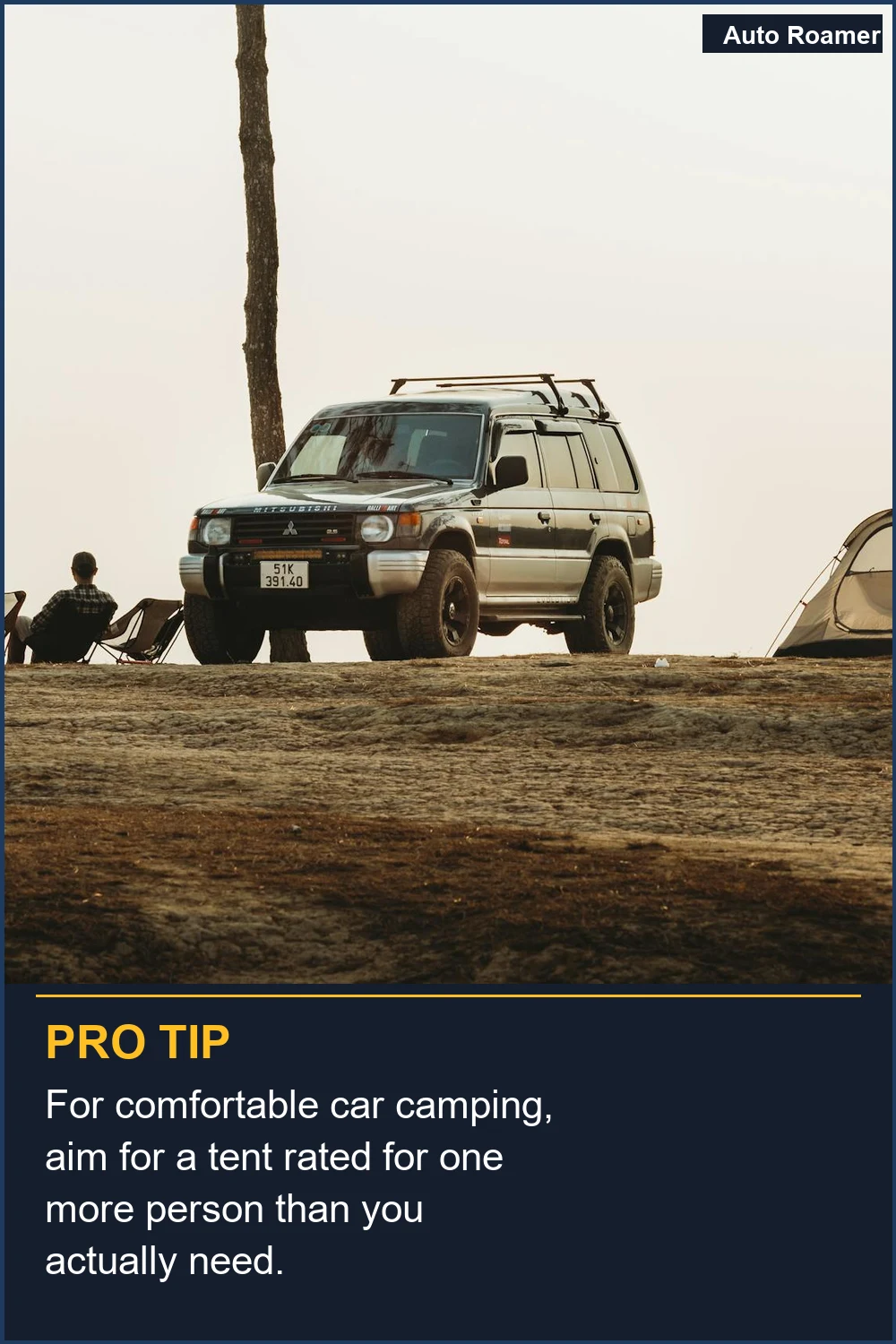 For comfortable car camping, aim for a tent rated for one more person than you actually need.