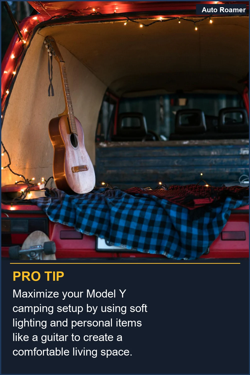 Maximiza la configuración de tu acampada en Model Y utilizando iluminación suave y artículos personales como una guitarra para crear un espacio habitable cómodo.