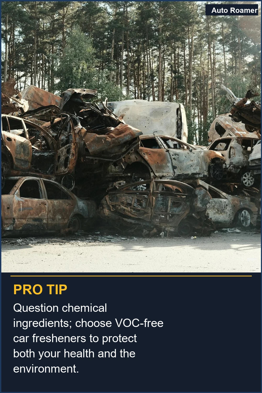 Question chemical ingredients; choose VOC-free car fresheners to protect both your health and the environment.