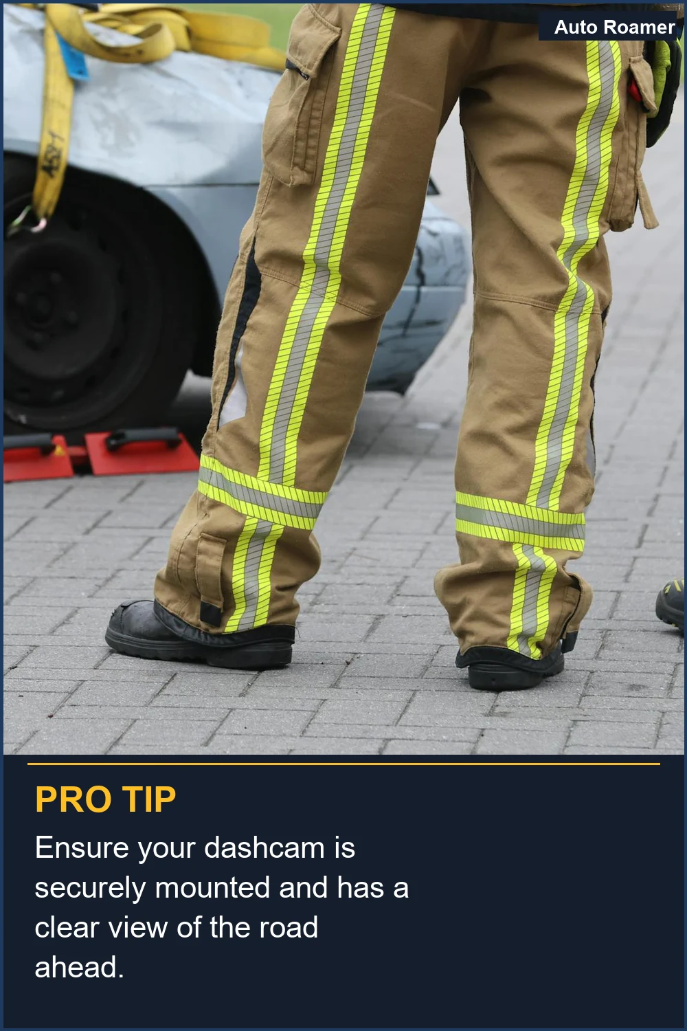 Ensure your dashcam is securely mounted and has a clear view of the road ahead.