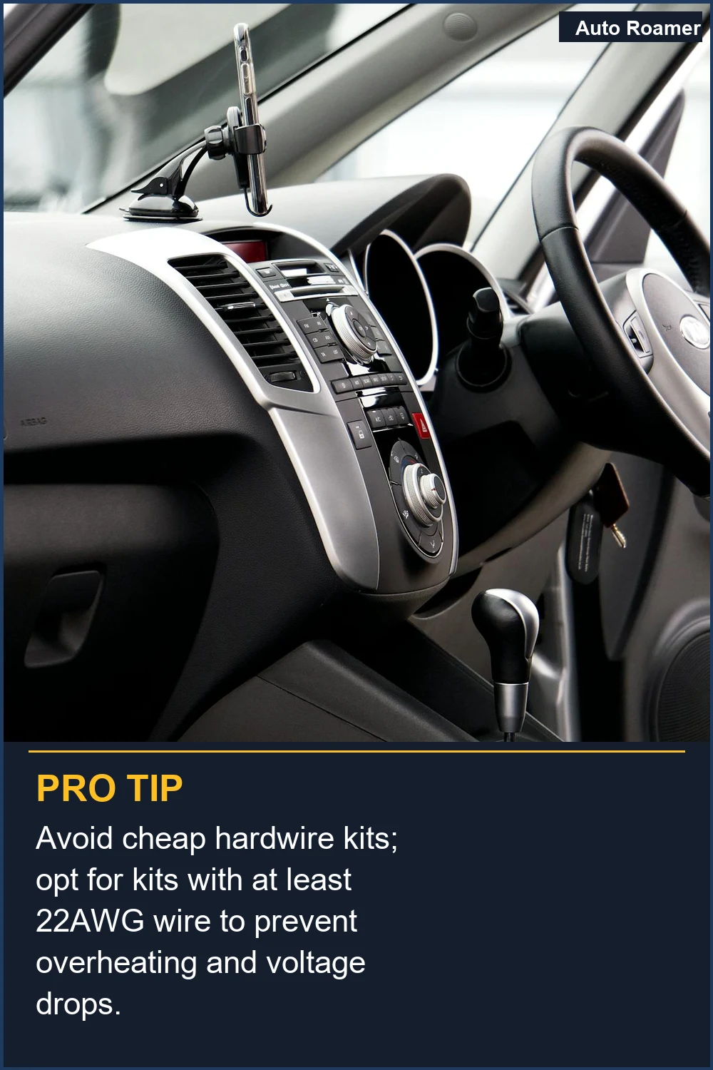 Avoid cheap hardwire kits; opt for kits with at least 22AWG wire to prevent overheating and voltage drops.