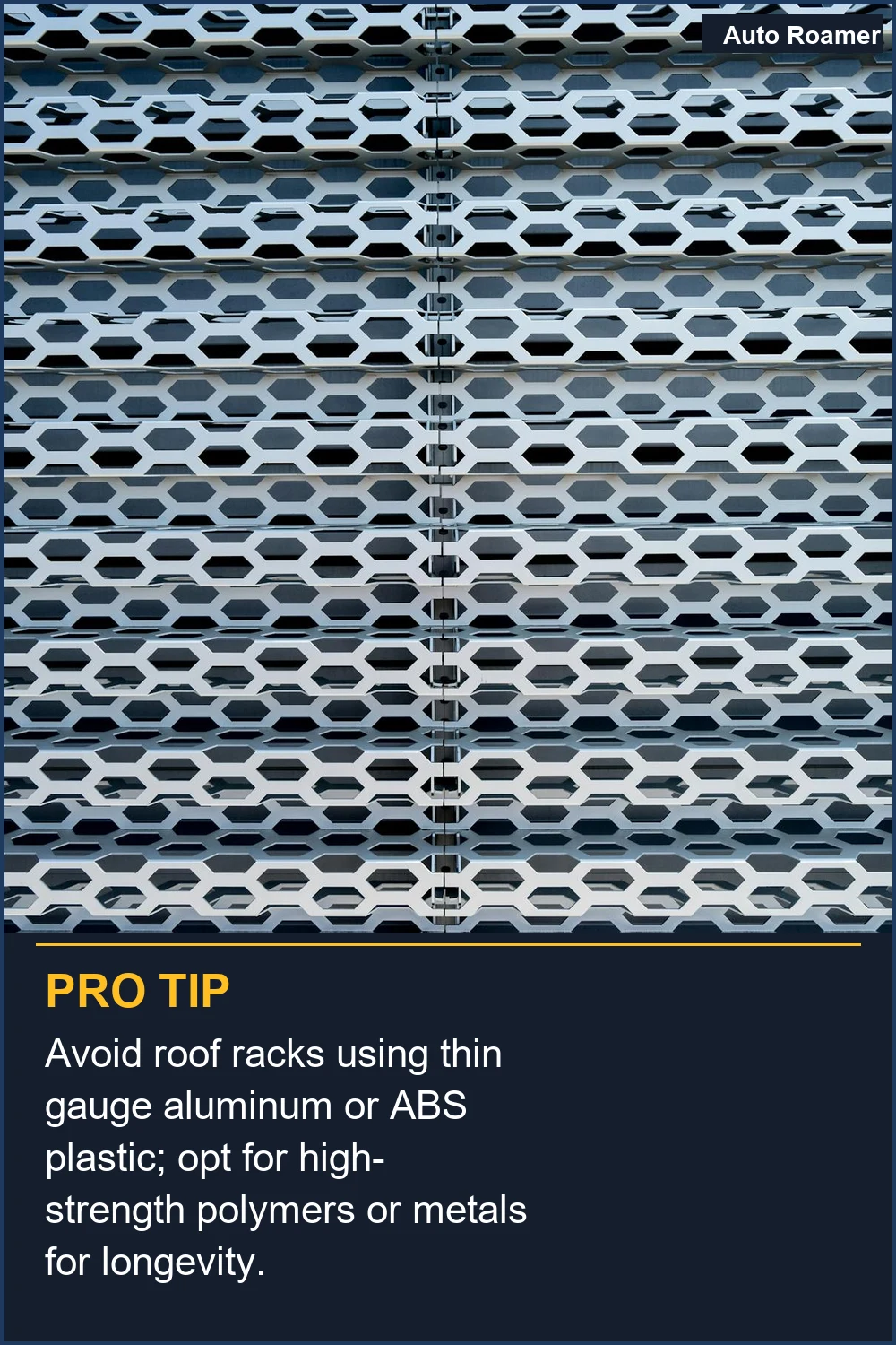 Avoid roof racks using thin gauge aluminum or ABS plastic; opt for high-strength polymers or metals for longevity.