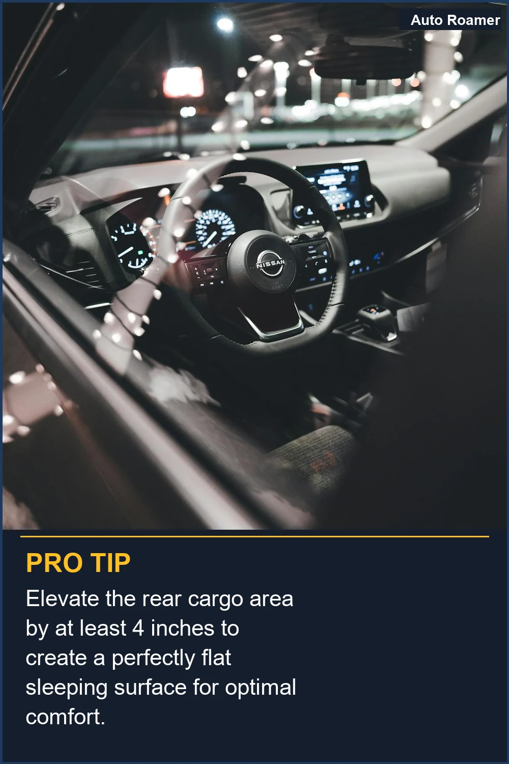 Elevate the rear cargo area by at least 4 inches to create a perfectly flat sleeping surface for optimal comfort.