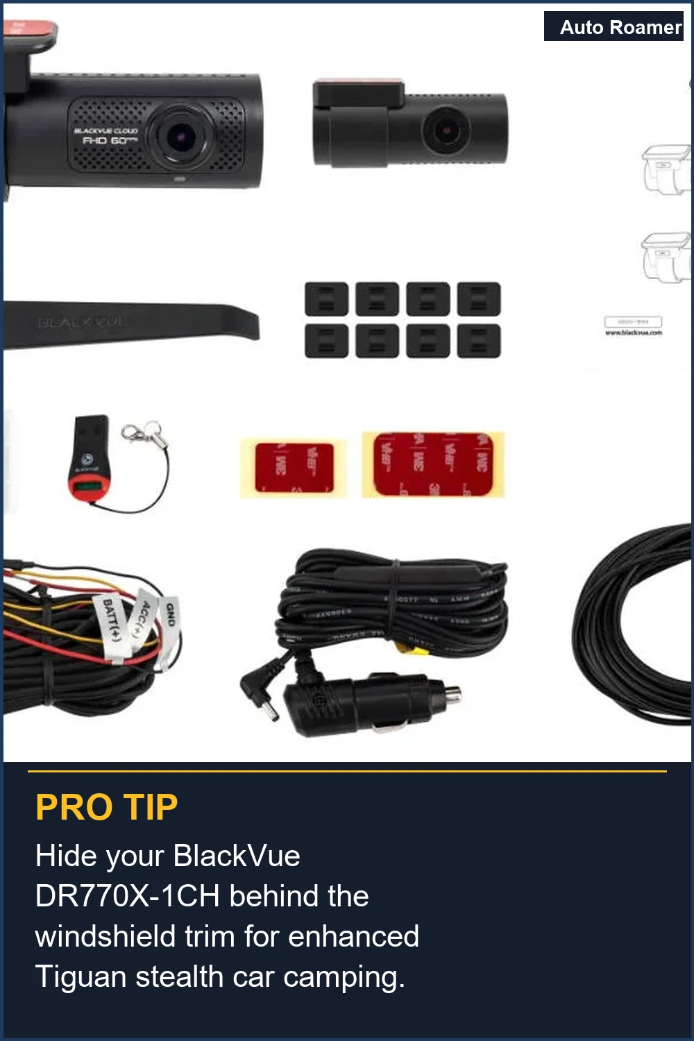 Hide your BlackVue DR770X-1CH behind the windshield trim for enhanced Tiguan stealth car camping.