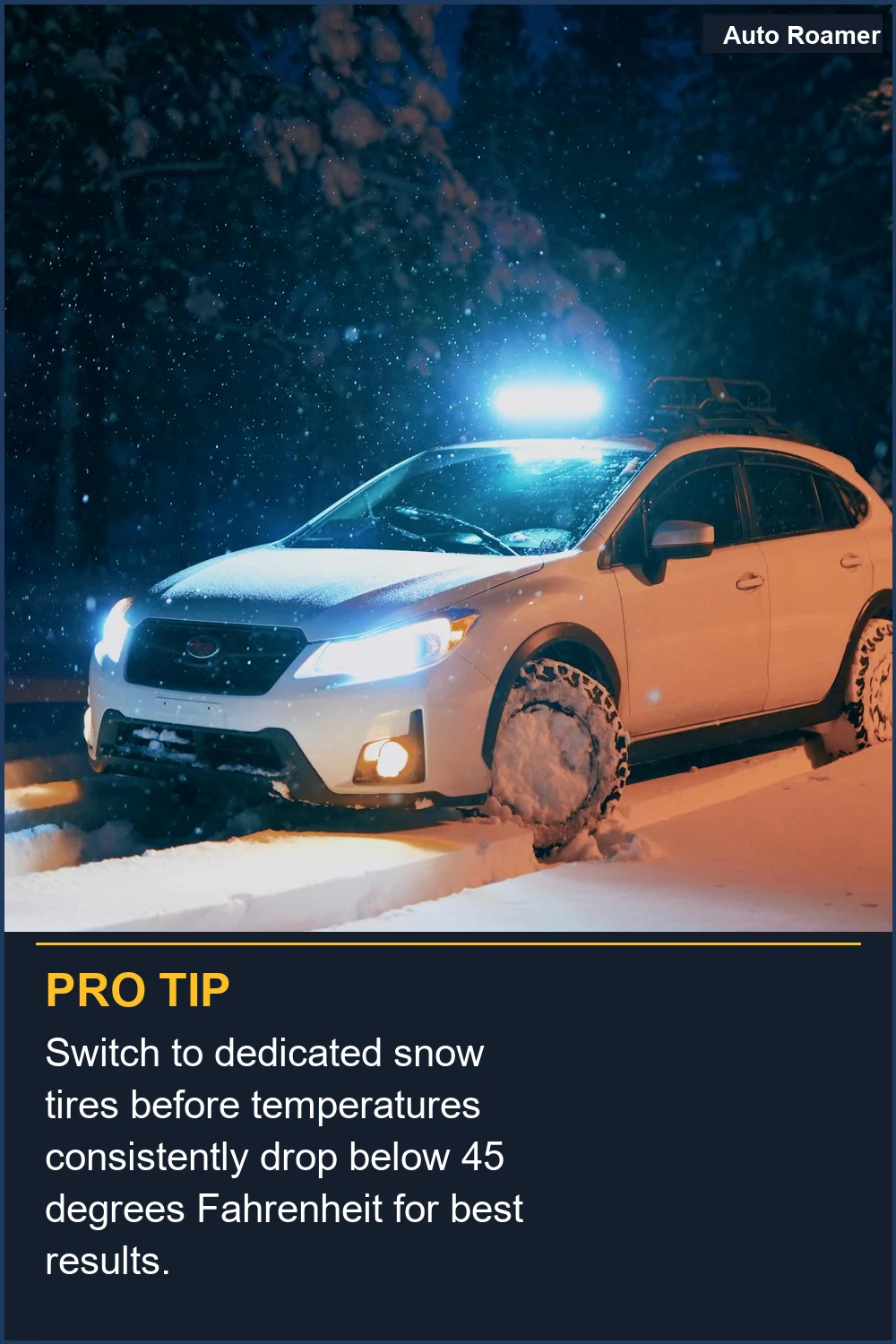 Switch to dedicated snow tires before temperatures consistently drop below 45 degrees Fahrenheit for best results.