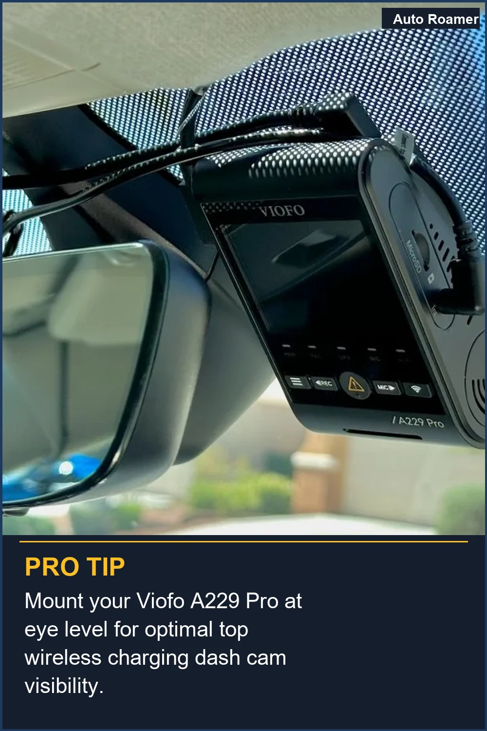 Mount your Viofo A229 Pro at eye level for optimal top wireless charging dash cam visibility.
