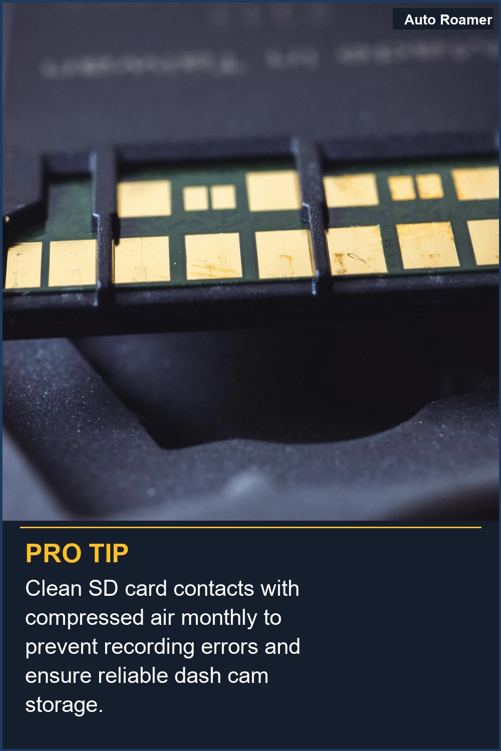 Clean SD card contacts with compressed air monthly to prevent recording errors and ensure reliable dash cam storage.