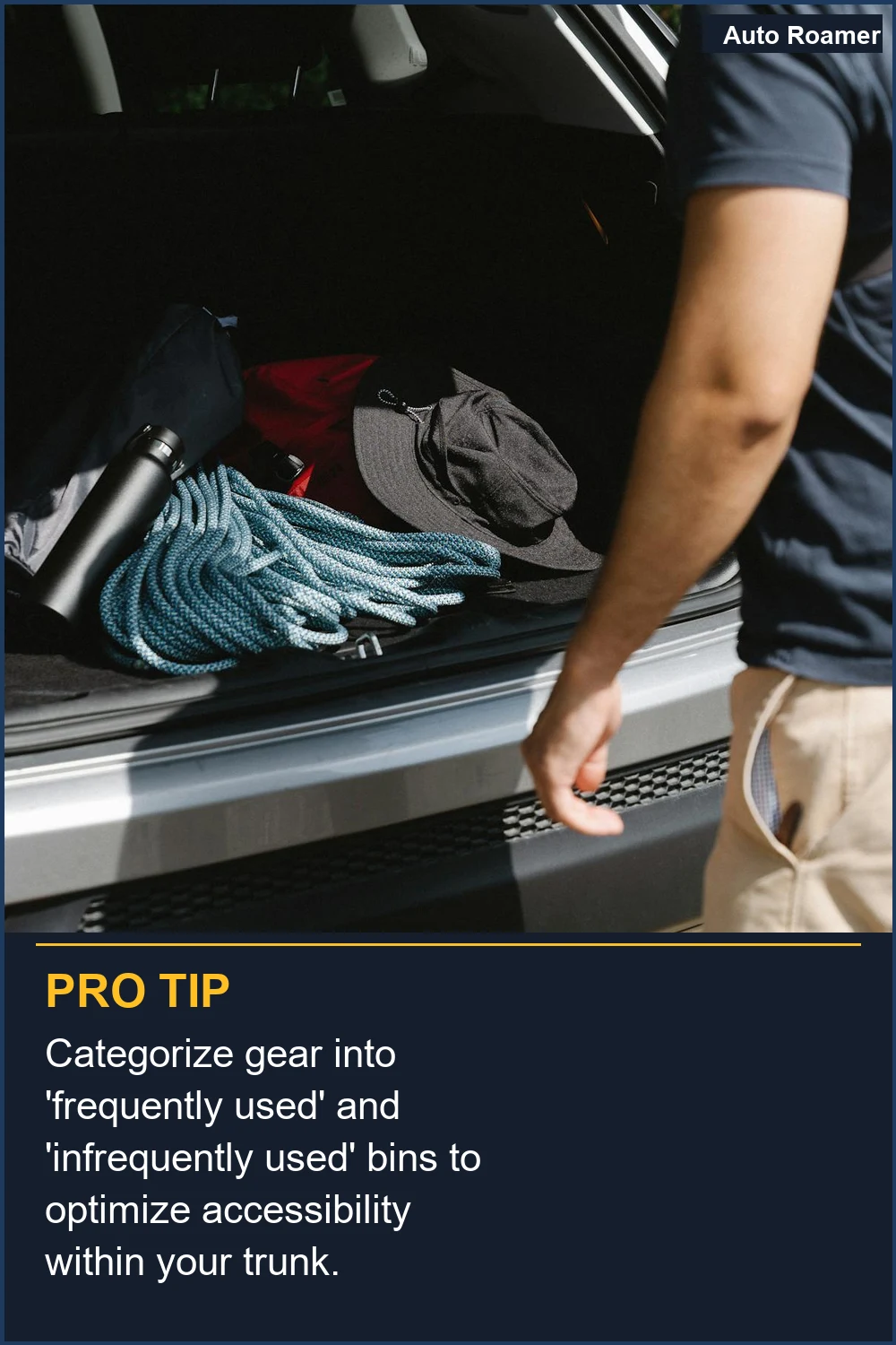 Categorize gear into 'frequently used' and 'infrequently used' bins to optimize accessibility within your trunk.