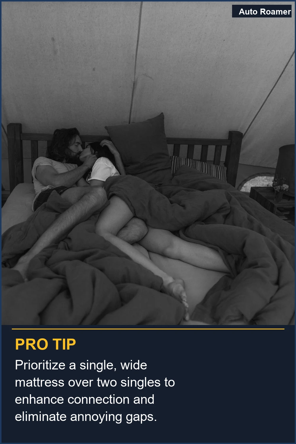 Prioritize a single, wide mattress over two singles to enhance connection and eliminate annoying gaps.