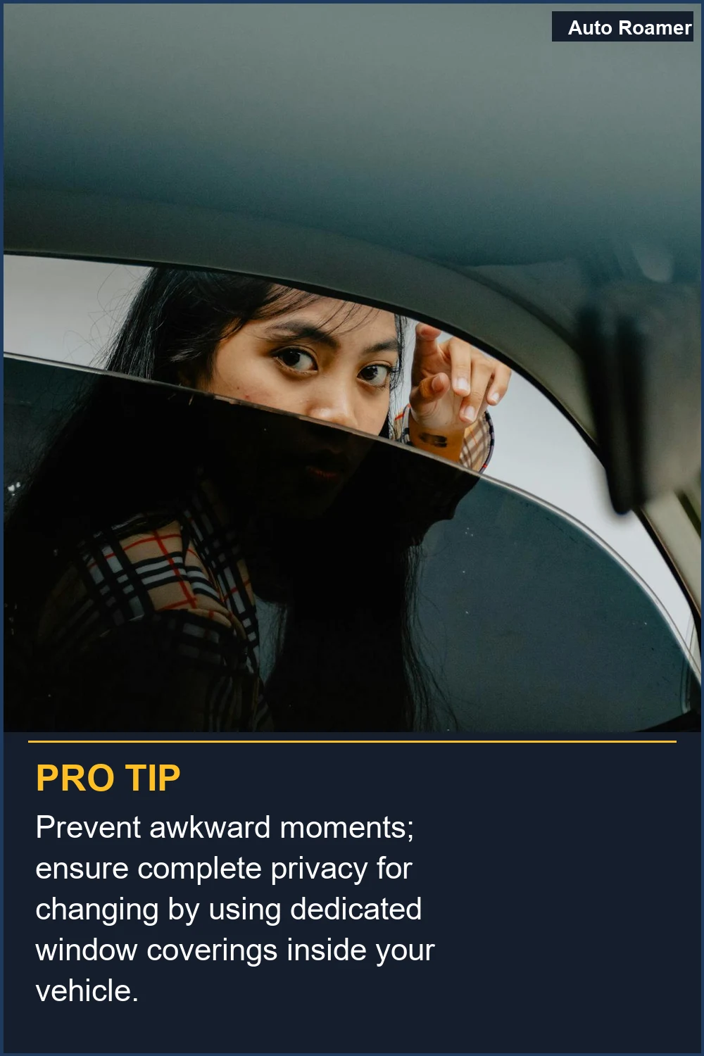 Prevent awkward moments; ensure complete privacy for changing by using dedicated window coverings inside your vehicle.
