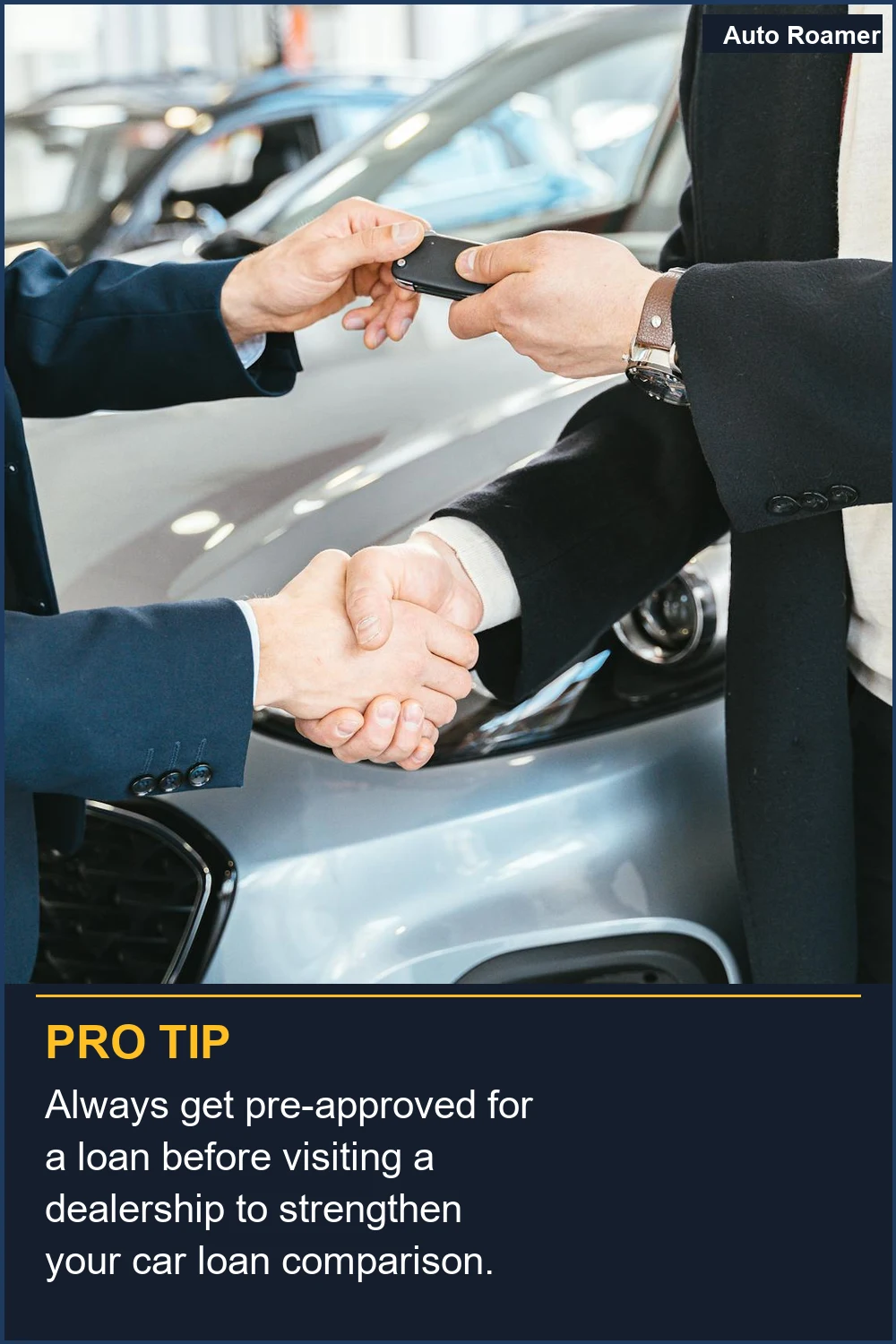 Always get pre-approved for a loan before visiting a dealership to strengthen your car loan comparison.