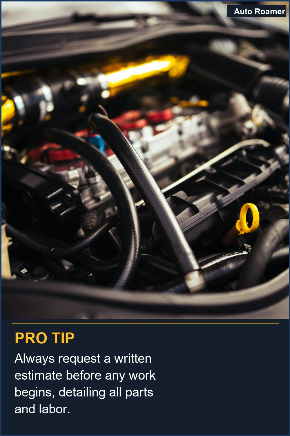 Always request a written estimate before any work begins, detailing all parts and labor.