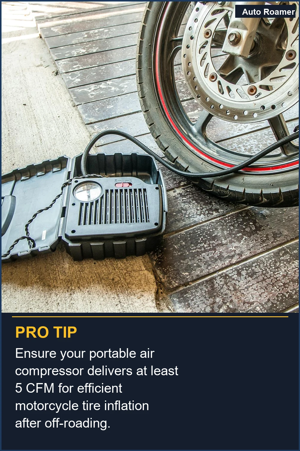 Ensure your portable air compressor delivers at least 5 CFM for efficient motorcycle tire inflation after off-roading.