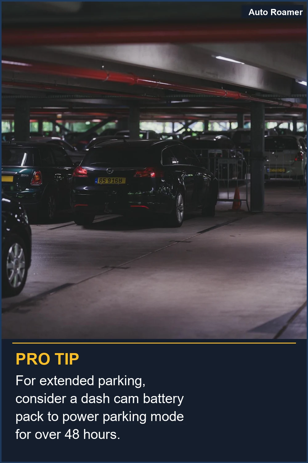 For extended parking, consider a dash cam battery pack to power parking mode for over 48 hours.