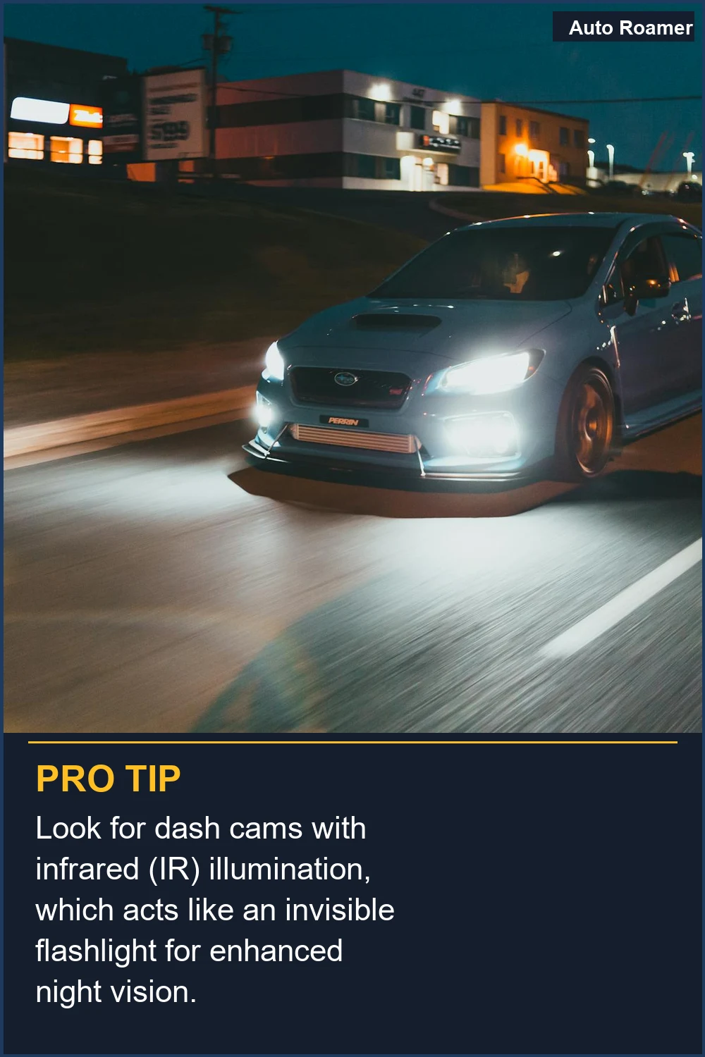 Look for dash cams with infrared (IR) illumination, which acts like an invisible flashlight for enhanced night vision.