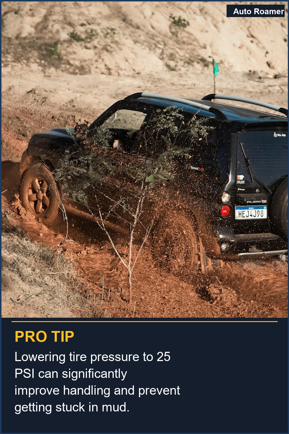 Lowering tire pressure to 25 PSI can significantly improve handling and prevent getting stuck in mud.