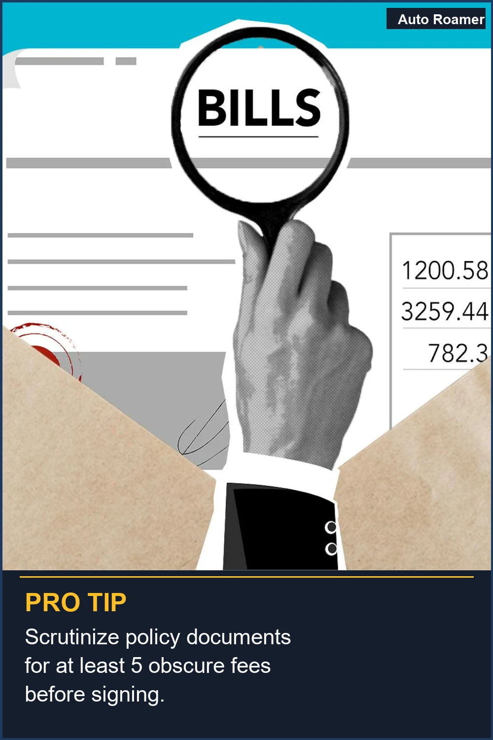 Scrutinize policy documents for at least 5 obscure fees before signing.