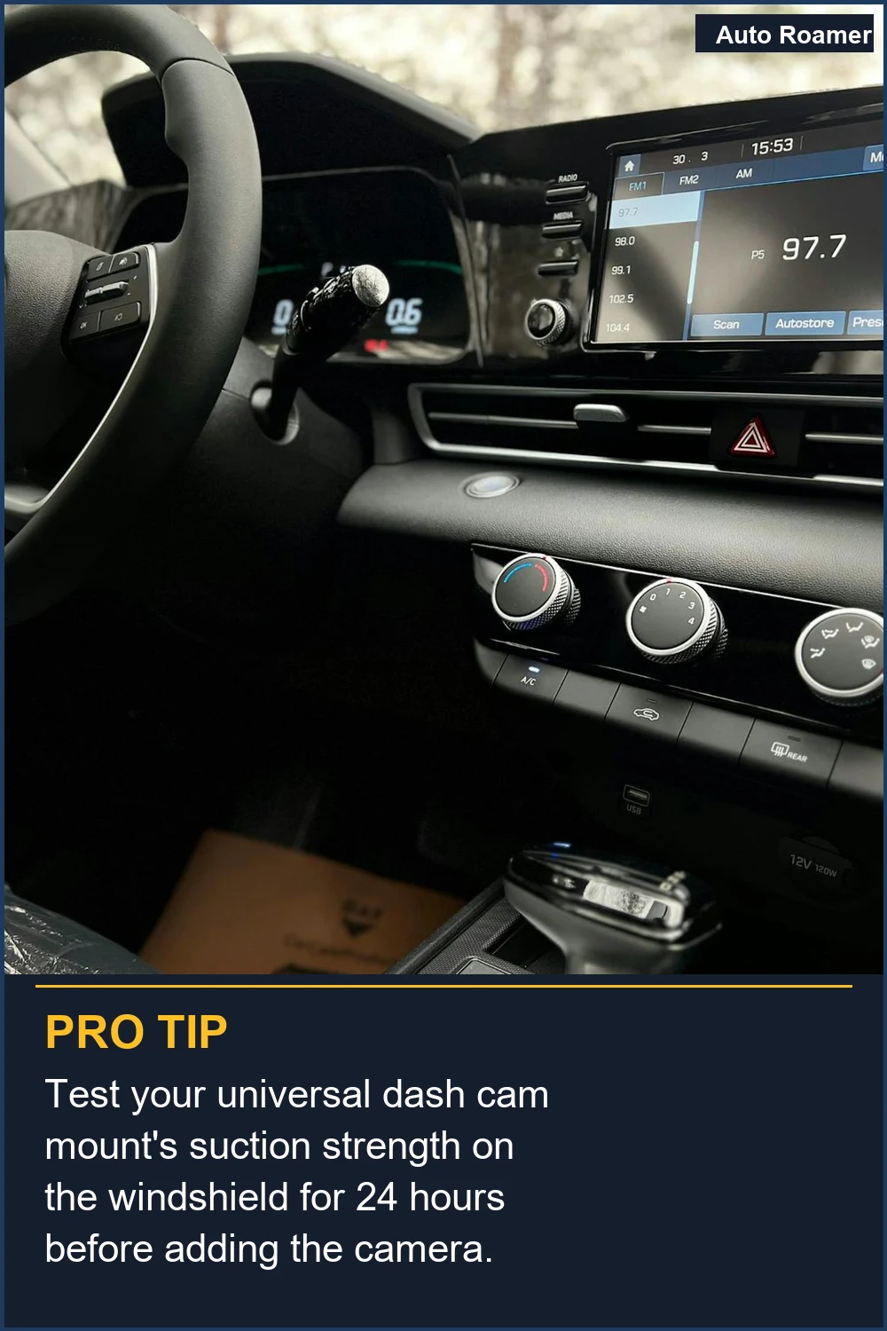 Test your universal dash cam mount's suction strength on the windshield for 24 hours before adding the camera.