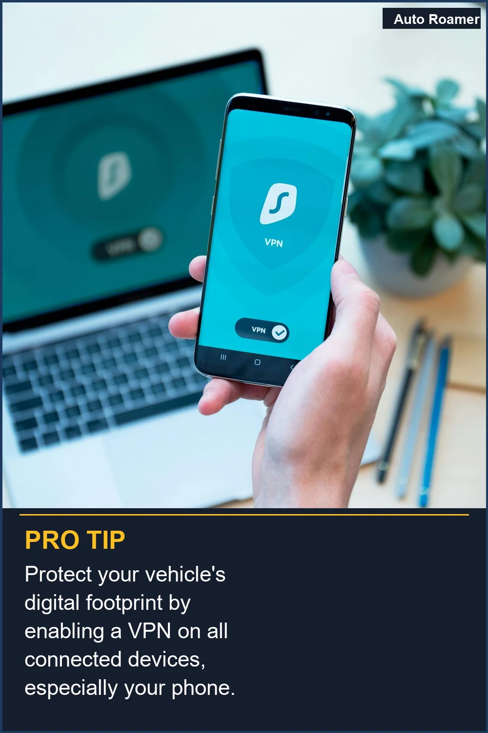 Protege la huella digital de tu vehículo activando una VPN en todos los dispositivos conectados, especialmente en tu teléfono.