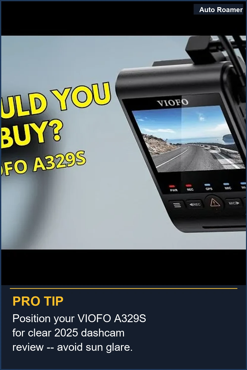 Position your VIOFO A329S for clear 2025 dashcam review -- avoid sun glare.