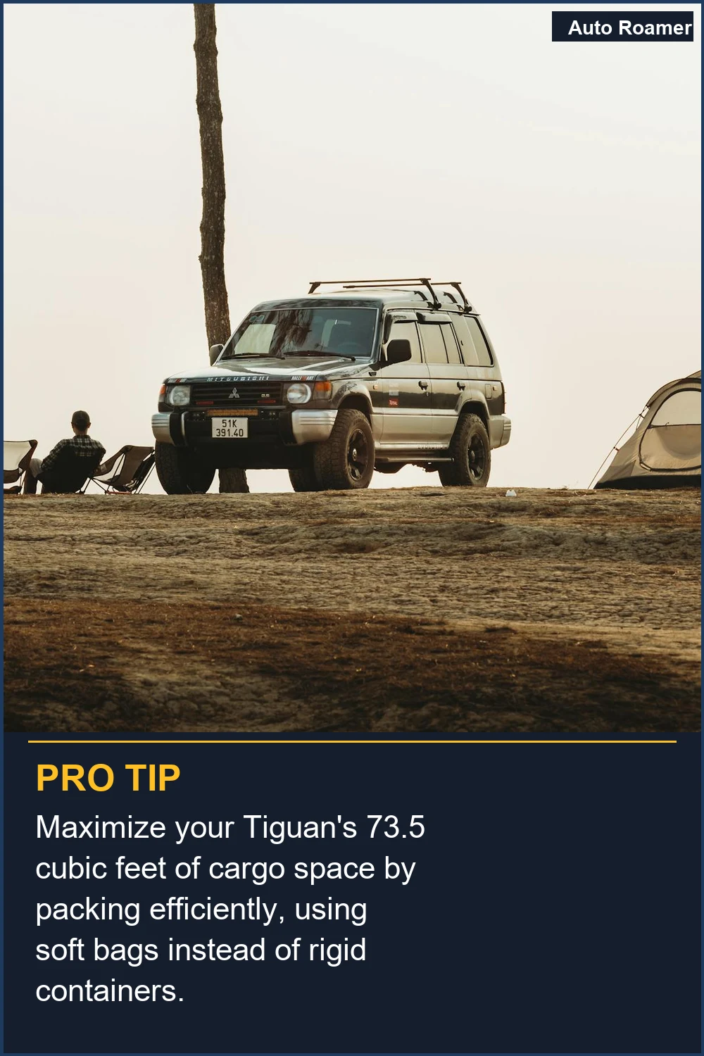 Maximize your Tiguan's 73.5 cubic feet of cargo space by packing efficiently, using soft bags instead of rigid containers.