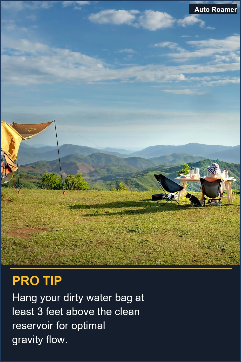 Hang your dirty water bag at least 3 feet above the clean reservoir for optimal gravity flow.