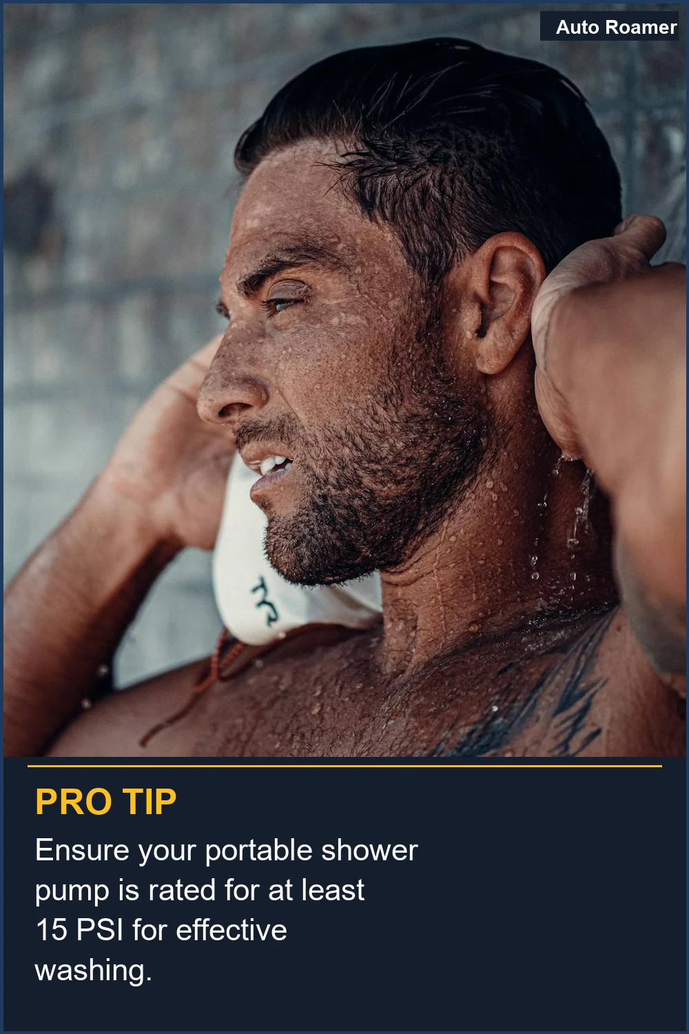 Ensure your portable shower pump is rated for at least 15 PSI for effective washing.