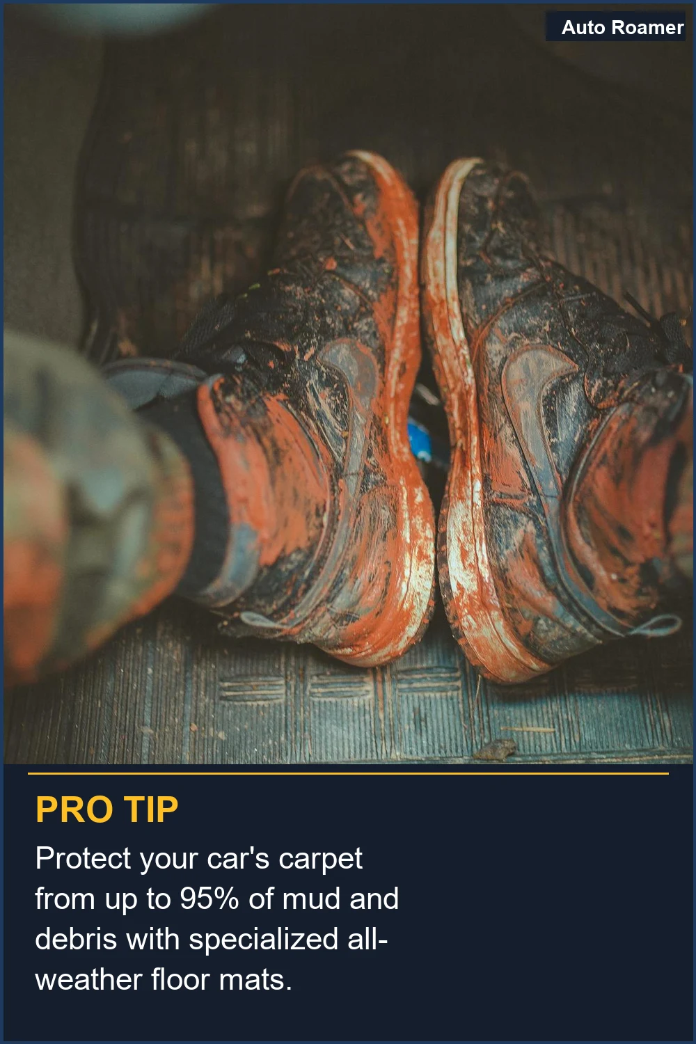 Protect your car's carpet from up to 95% of mud and debris with specialized all-weather floor mats.