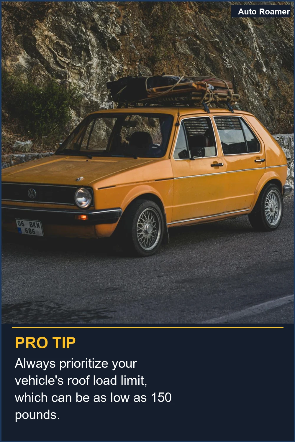 Always prioritize your vehicle's roof load limit, which can be as low as 150 pounds.