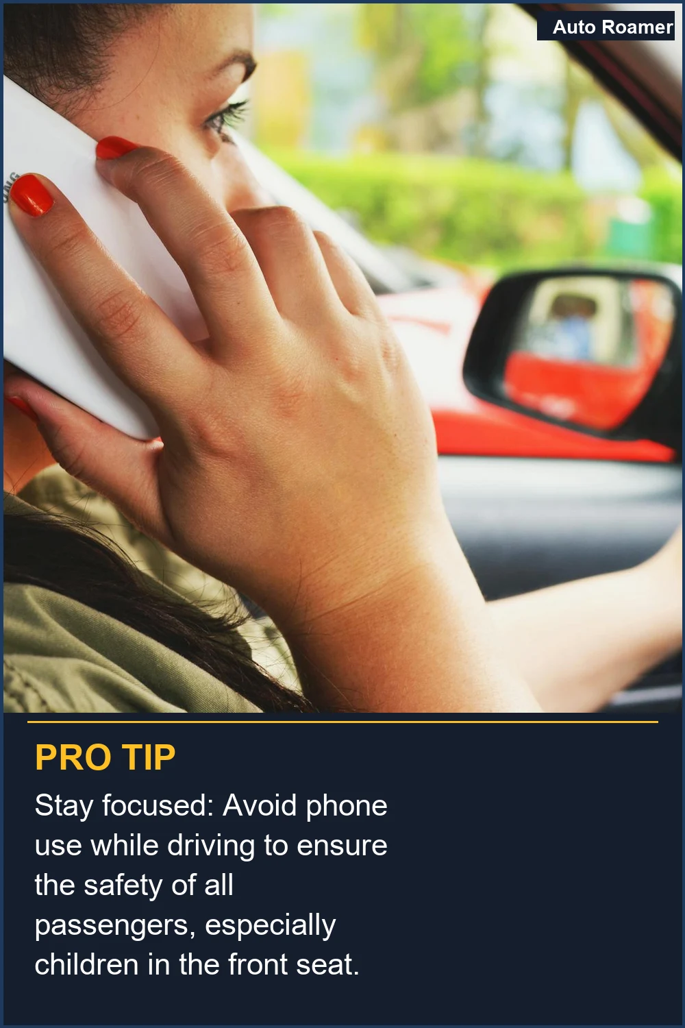 Stay focused: Avoid phone use while driving to ensure the safety of all passengers, especially children in the front seat.