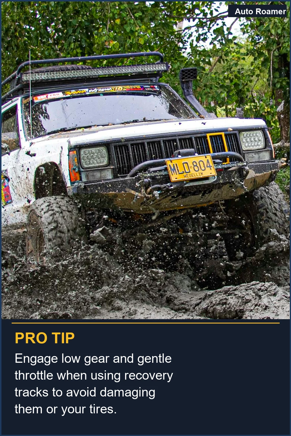 Engage low gear and gentle throttle when using recovery tracks to avoid damaging them or your tires.