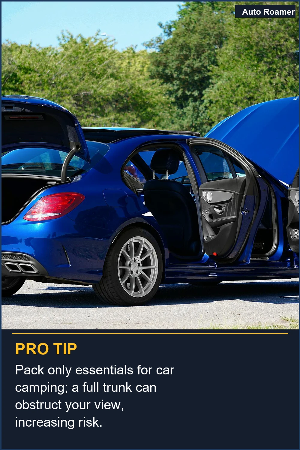 Pack only essentials for car camping; a full trunk can obstruct your view, increasing risk.