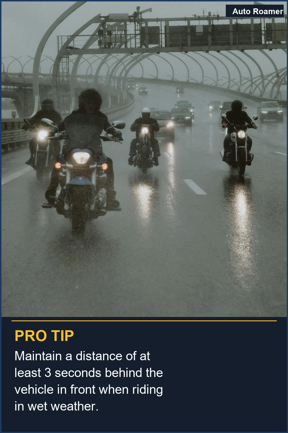 Maintain a distance of at least 3 seconds behind the vehicle in front when riding in wet weather.