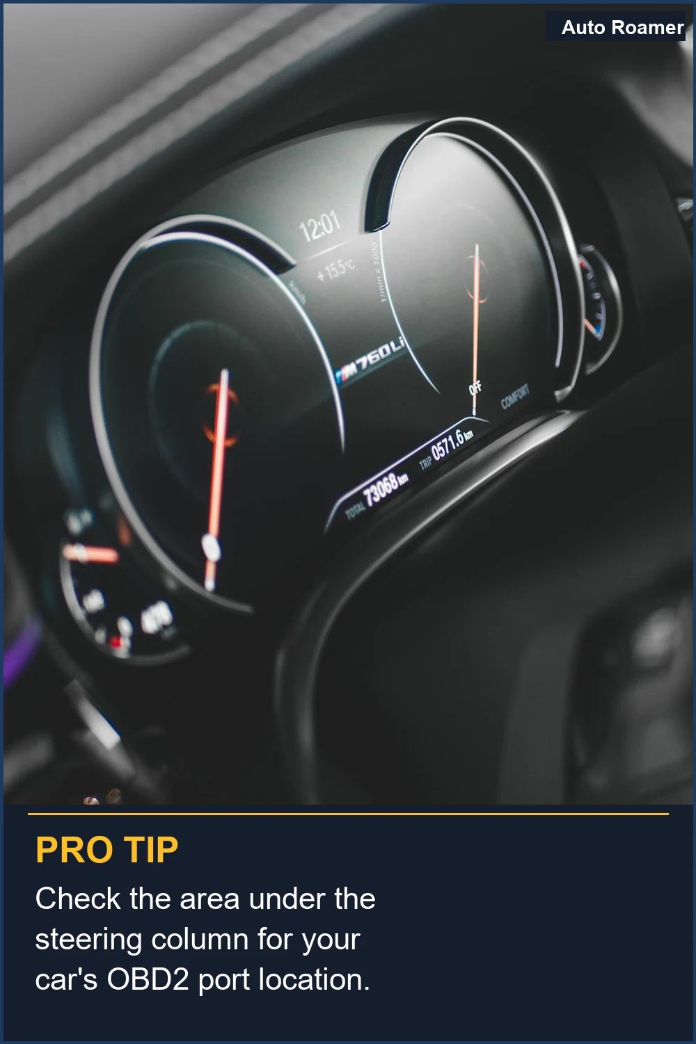 Check the area under the steering column for your car's OBD2 port location.