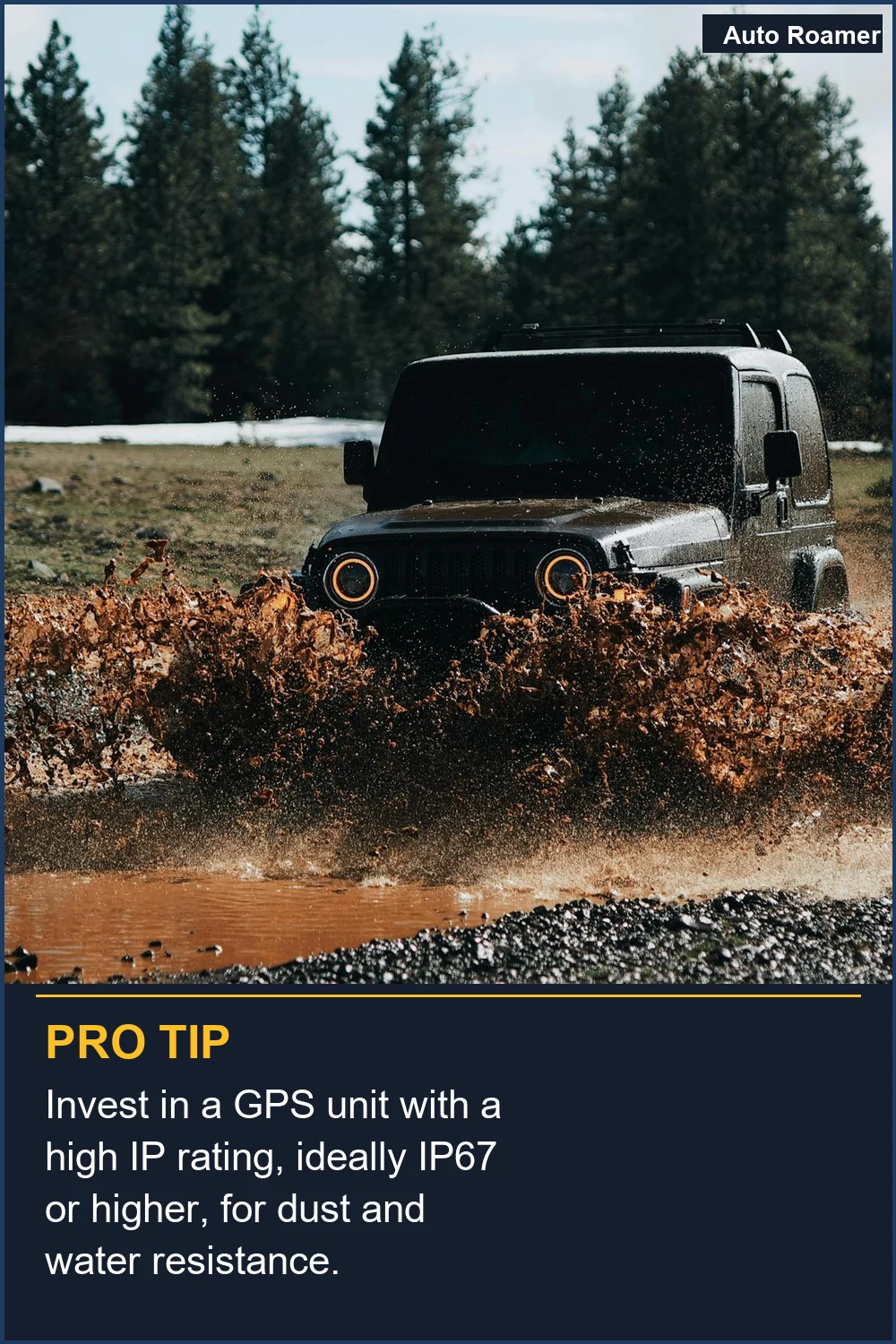 Invest in a GPS unit with a high IP rating, ideally IP67 or higher, for dust and water resistance.