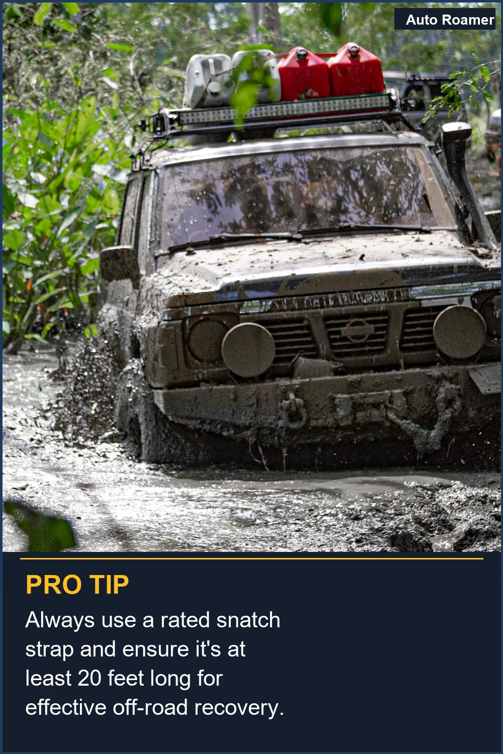 Always use a rated snatch strap and ensure it's at least 20 feet long for effective off-road recovery.